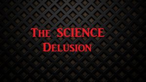 Science Delusion